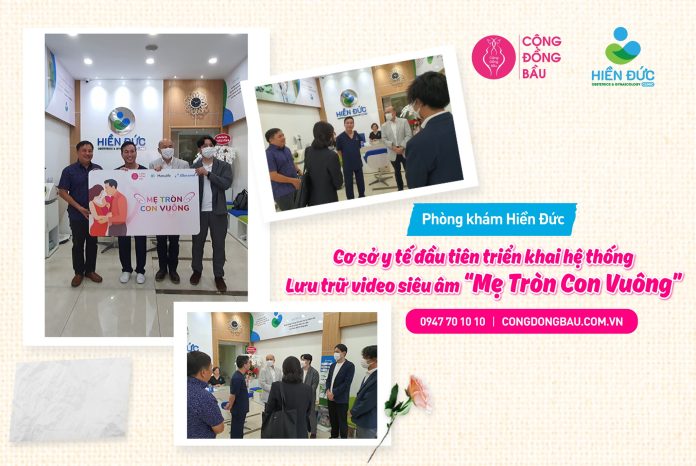 Phòng khám Hiền Đức triển khai hệ thống lưu trữ video siêu âm 